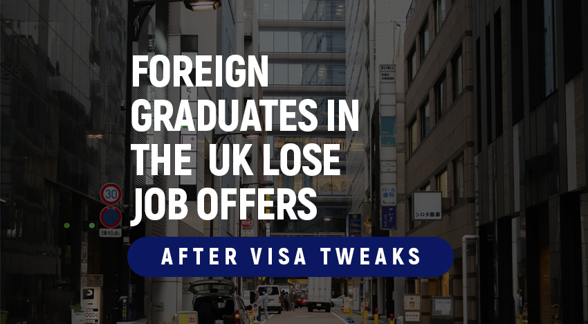 Foreign graduates in the UK lose job offers