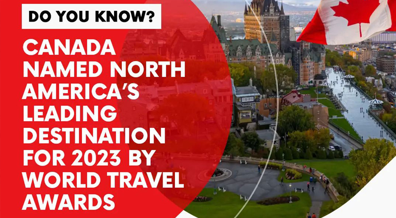 Canada named north america’s leading destination for 2023 by world travel awards